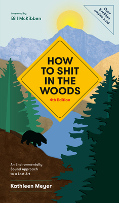 How to Shit in the Woods, 4th Edition: An Envir... 1984857134 Book Cover