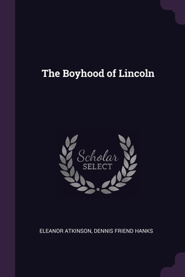 The Boyhood of Lincoln 1377332861 Book Cover