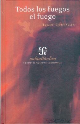 Todos los Fuegos el Fuego [Spanish] 9681675940 Book Cover