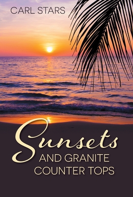 Sunsets and Granite Counter Tops 1039110037 Book Cover