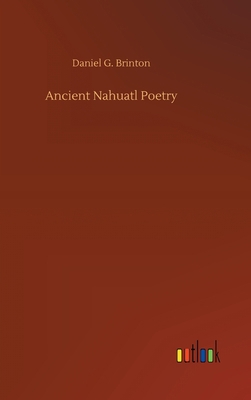 Ancient Nahuatl Poetry 373409397X Book Cover