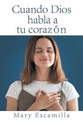 Cuando Dios Habla a Tu Corazón [Spanish] 1506539807 Book Cover
