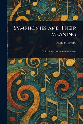 Symphonies and Their Meaning 1023148137 Book Cover