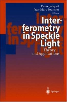 Interferometry in Speckle Light: Theory and App... 354067943X Book Cover