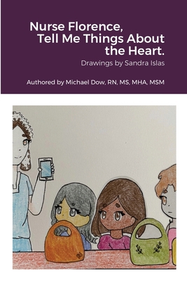 Nurse Florence, Tell Me Things About the Heart. 1794727639 Book Cover