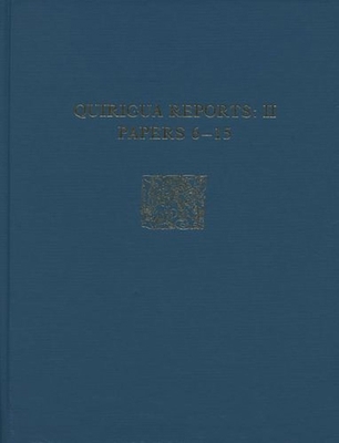 Quiriguá Reports, Volume II: Papers 6-15 0934718482 Book Cover