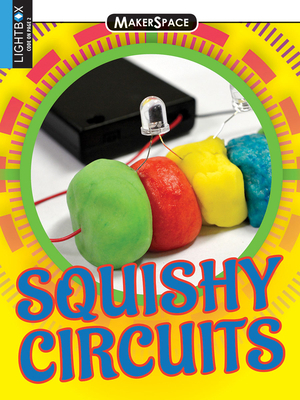 Squishy Circuits (Makerspace) 1510512101 Book Cover
