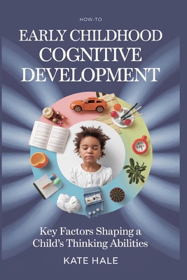 Early Childhood Cognitive Development: Key Fact... B0DJS9PPHX Book Cover