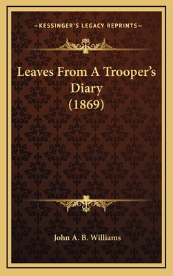 Leaves From A Trooper's Diary (1869) 1169111165 Book Cover