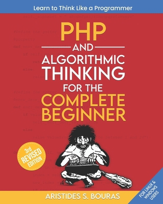 PHP and Algorithmic Thinking for the Complete B... B0D484XDVB Book Cover