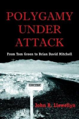 Polygamy Under Attack: From Tom Green to Brian ... 188810676X Book Cover