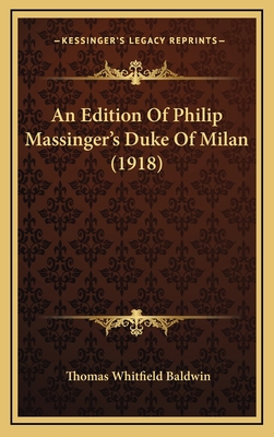 An Edition Of Philip Massinger's Duke Of Milan ... 1165319411 Book Cover
