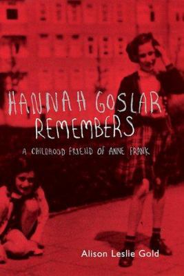 Hannah Goslar Remembers: A Childhood Friend of ... 0747540268 Book Cover