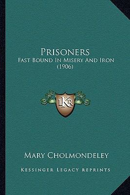 Prisoners: Fast Bound In Misery And Iron (1906) 1164190563 Book Cover