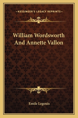 William Wordsworth And Annette Vallon 116275592X Book Cover