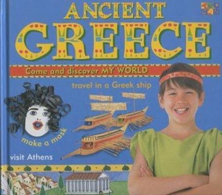 Ancient Greece (My World) 1587280604 Book Cover