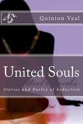 United Souls: Stories and Poetry of Seduction 1479116610 Book Cover