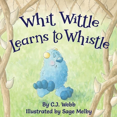 Whit Wittle Learns to Whistle 0578677407 Book Cover