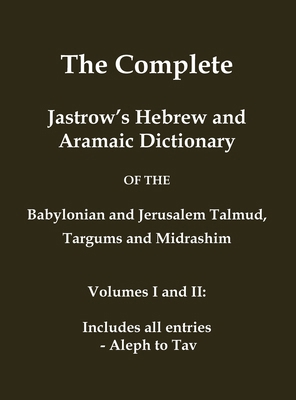 The Complete Jastrow's Hebrew and Aramaic Dicti... 1923341006 Book Cover
