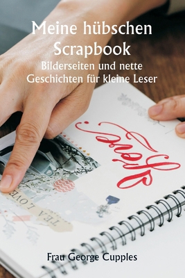 Meine hübschen Scrapbook- Bilderseiten und nett... [German] 936146521X Book Cover