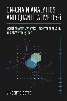 On-Chain Analytics and Quantitative DeFi: Model... B0H3VRBHD7 Book Cover