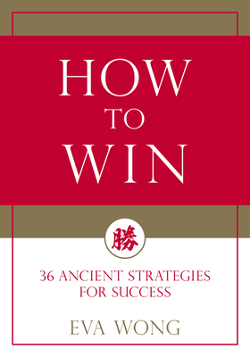 How to Win: 36 Ancient Strategies for Success 1611808278 Book Cover