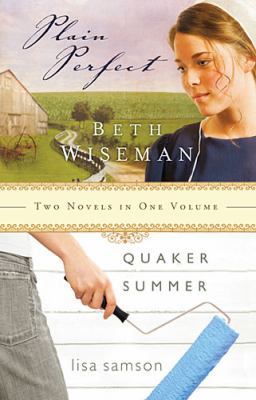 Plain Perfect/Quaker Summer 1595547401 Book Cover