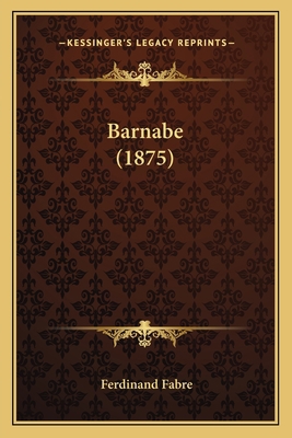 Barnabe (1875) [French] 1167663705 Book Cover