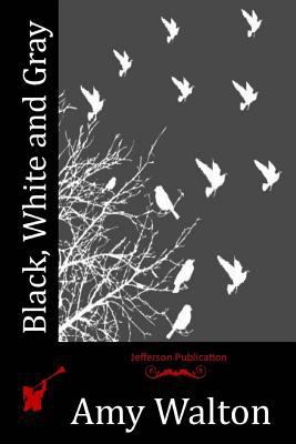 Black, White and Gray 1523766441 Book Cover