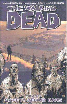 The Walking Dead Volume 3: Safety Behind Bars 1582404879 Book Cover