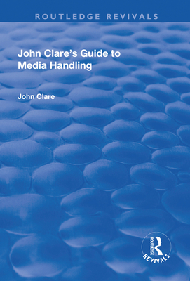 John Clare's Guide to Media Handling 113872601X Book Cover