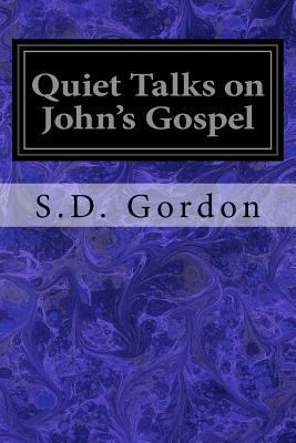 Quiet Talks on John's Gospel 1533253501 Book Cover
