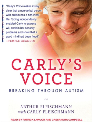 Carly's Voice: Breaking Through Autism 1452605556 Book Cover
