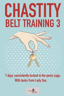 Chastity Belt Training 3: 7 days consistently l...            Book Cover