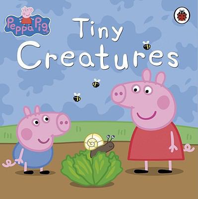 Peppa Pig Tiny Creatures 1409304159 Book Cover