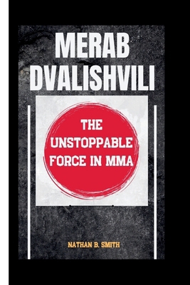 Merab Dvalishvili: The Unstoppable Force in MMA B0CW1KPGR9 Book Cover