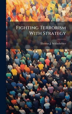 Fighting Terrorism With Strategy 1025120914 Book Cover