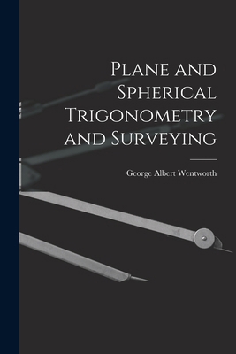 Plane and Spherical Trigonometry and Surveying 1016766122 Book Cover