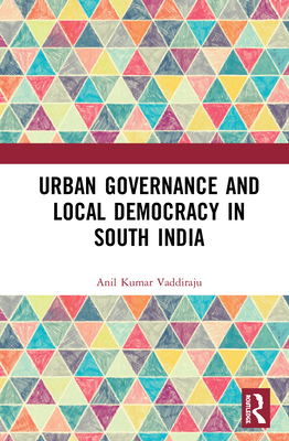 Urban Governance and Local Democracy in South I... 0367219204 Book Cover
