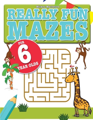 Really Fun Mazes For 6 Year Olds: Fun, brain ti...            Book Cover