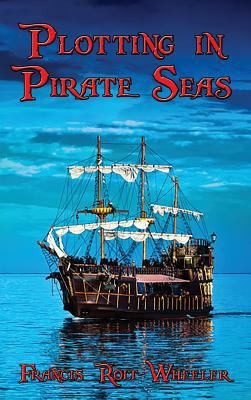 Plotting in Pirate Seas 1515422429 Book Cover