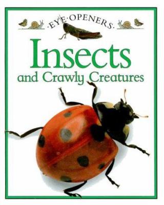 Insects and Crawly Creatures (Eye Openers) 0689716451 Book Cover