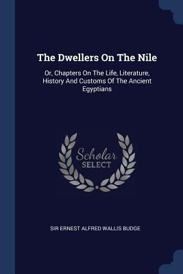 The Dwellers On The Nile: Or, Chapters On The L... 1377234762 Book Cover