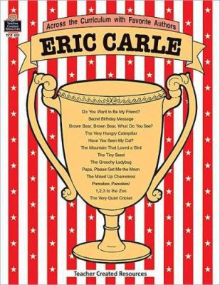 Eric Carle (Across the Curriculum With Favorite... 1557344515 Book Cover