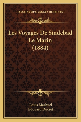 Les Voyages De Sindebad Le Marin (1884) [French] 1167607775 Book Cover