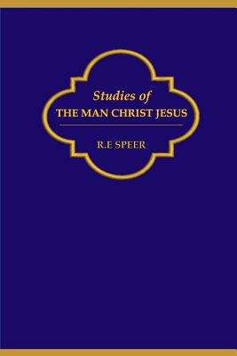 Studies of the Man Christ Jesus: Studies of Wha... 1720008574 Book Cover