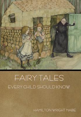 Fairy Tales Every Child Should Know 1618955977 Book Cover