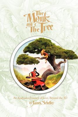 The Monk and the Tree: An Ayahuasca Journey of ... 1458206122 Book Cover