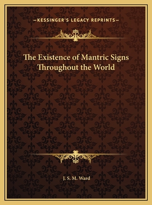 The Existence of Mantric Signs Throughout the W... 1169662323 Book Cover