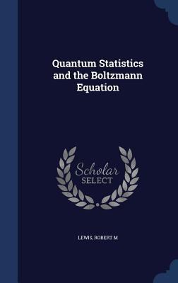 Quantum Statistics and the Boltzmann Equation 1340072386 Book Cover